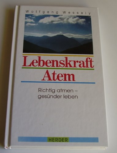 9783451223310: Lebenskraft Atem. Richtig atmen - gesnder leben