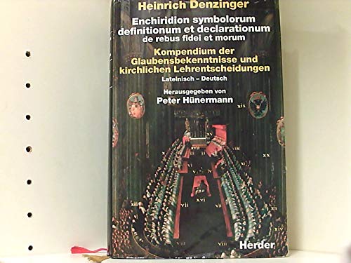 Kompendium der Glaubensbekenntnisse und kirchlichen Lehrentscheidungen. Lateinisch - Deutsch. (9783451224423) by Denzinger, Heinrich; Hoping, Helmut; HÃ¼nermann, Peter