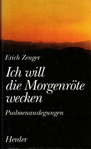 Stock image for Ich will die Morgenrte wecken Psalmenauslegungen. for sale by Ganymed - Wissenschaftliches Antiquariat