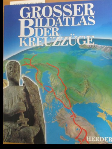 Imagen de archivo de Grosser Bildatlas der Kreuzzge. a la venta por ACADEMIA Antiquariat an der Universitt