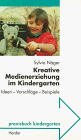 Beispielbild fr Kreative Medienerziehung im Kindergarten zum Verkauf von Sigrun Wuertele buchgenie_de
