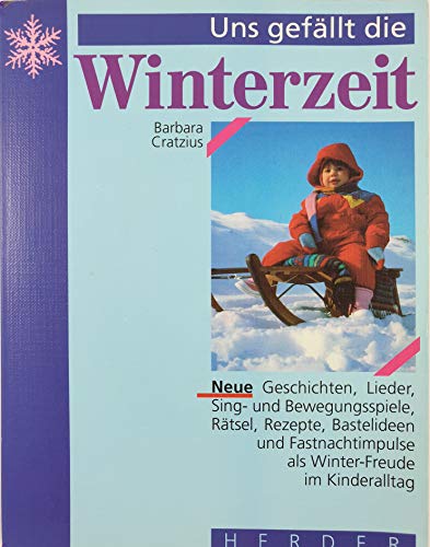 Beispielbild fr Uns gefllt die Winterzeit zum Verkauf von Versandantiquariat Felix Mcke