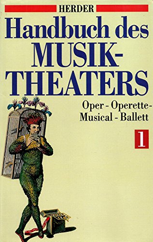 Beispielbild fr Handbuch des Musiktheaters, in 2 Bdn. Oper - Operette - Musical - Ballett zum Verkauf von bookdown