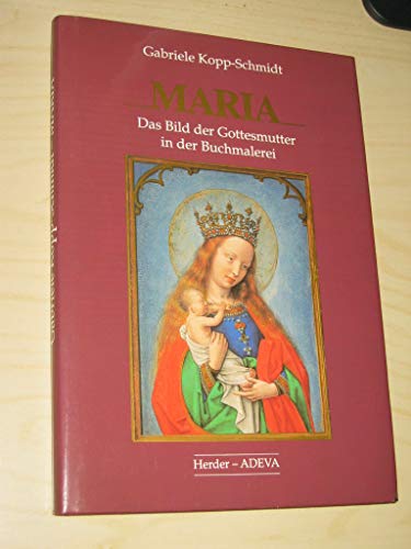 Imagen de archivo de Maria - Das Bild der Gottesmutter in der Buchmalerei a la venta por medimops
