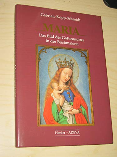 Stock image for Maria - Das Bild der Gottesmutter in der Buchmalerei for sale by medimops