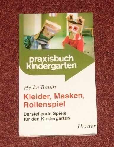 Imagen de archivo de Kleider, Masken, Rollenspiel. Darstellende Spiele fr den Kindergarten a la venta por medimops