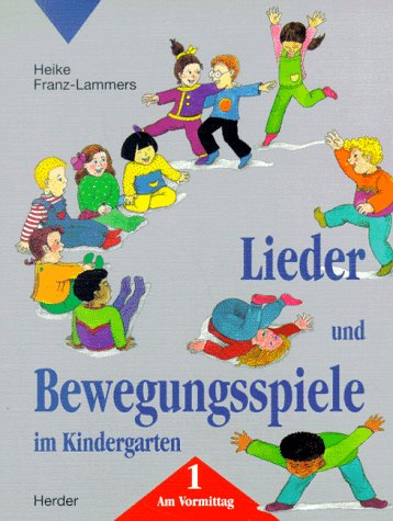 9783451228155: Lieder und Bewegungsspiele im Kindergarten. Band 1: Am Vormittag.
