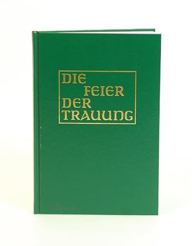 Stock image for Die Feier der Trauung. In den Katholischen Bistmern des Deutschen Sprachgebietes. Zweite Auflage for sale by Antiquariaat Schot