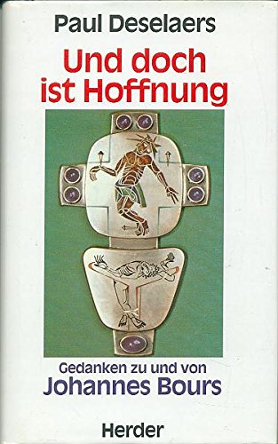 9783451228971: Und doch ist Hoffnung. Gedanken zu und von Johannes Bours