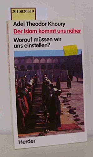 Stock image for Der Islam kommt uns nher for sale by Versandantiquariat Felix Mcke