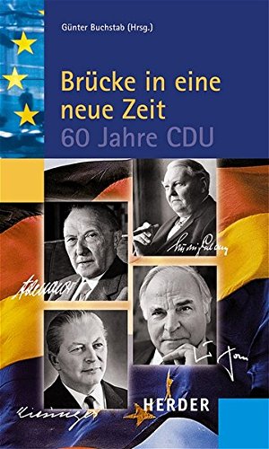 9783451229961: Brcke in eine neue Zeit: 60 Jahre CDU