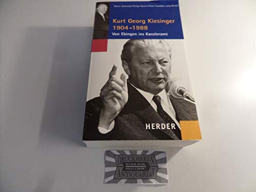 Kurt Georg Kiesinger 1904-1988: Von Ebingen ins Kanzleramt - Buchstab, Günter, Philipp Gassert Thaddäus Lang Peter u. a.
