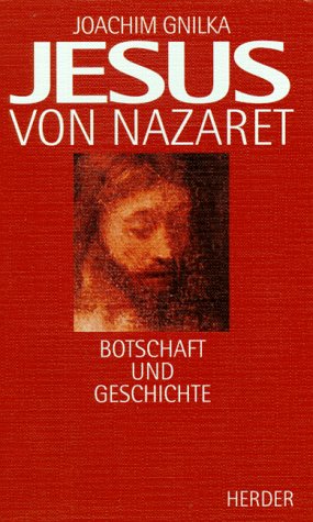 Stock image for Jesus von Nazaret. Botschaft und Geschichte for sale by medimops