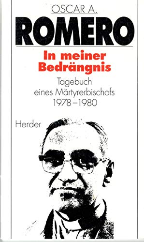 Stock image for In meiner Bedrngnis. Tagebuch eines Mrtyrerbischofs 1978 - 1980 for sale by medimops