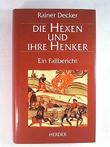 Imagen de archivo de Die Hexen und ihre Henker. Ein Fallbericht a la venta por WorldofBooks