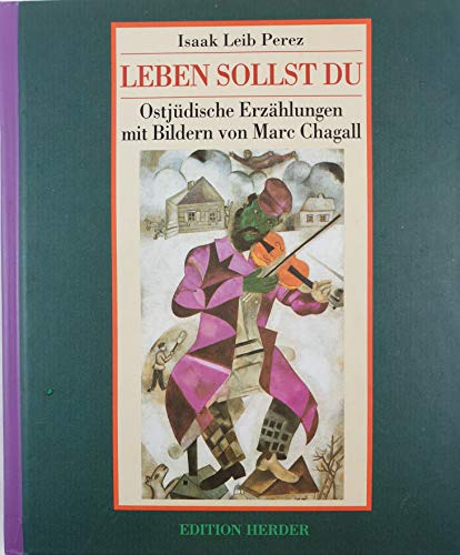 9783451231711: Leben sollst du. Ostjdische Erzhlungen mit Bildern von Marc Chagall