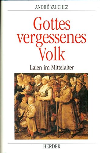 Stock image for Gottes vergessenes Volk. Laien im Mittelalter. Aus dem Franz. bers. von Petra Maria Schwarz for sale by Bernhard Kiewel Rare Books