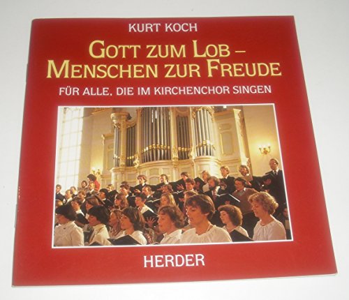Stock image for Gott zum Lob. Menschen zur Freude. Fr alle, die im Kirchenchor singen for sale by Versandantiquariat Felix Mcke