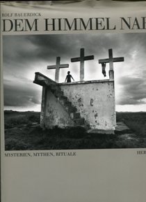 Dem Himmel nah - Mysterien, Mythen, Rituale