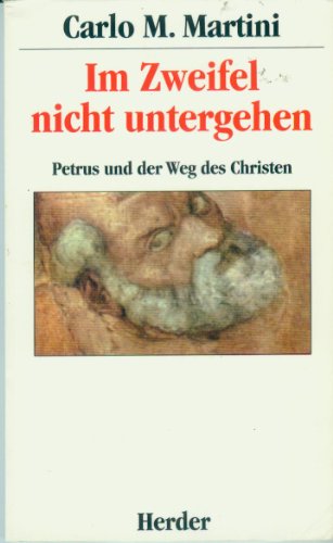 Imagen de archivo de Im Zweifel nicht untergehen. Petrus und der Weg des Christen a la venta por medimops