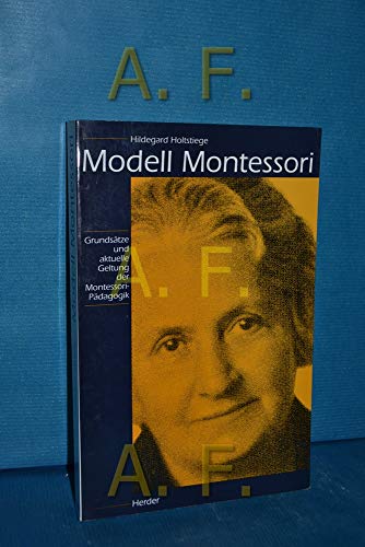 Stock image for Modell Montessori. Grundstze und aktuelle Geltung der Montessori- Pdagogik for sale by medimops