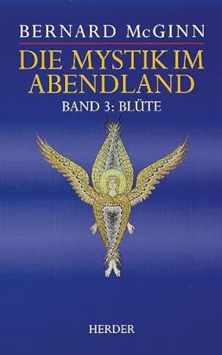 Die Mystik im Abendland, 4 Bde., Bd.3, Blüte - McGinn, Bernard, Schellenberger, Bernardin