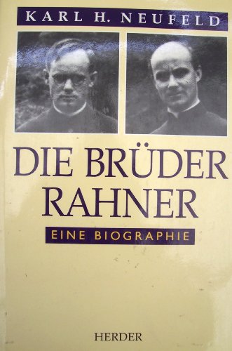 Stock image for Die Brder Rahner. Eine Biographie. for sale by Antiquariat carpe diem, Monika Grevers