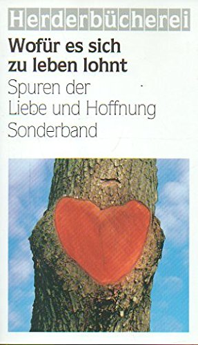 Wofür es sich zu leben lohnt. Spuren der Liebe und Hoffnung. Sonderband - Diverse