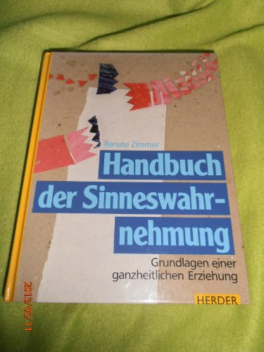 Beispielbild fr Handbuch der Sinneswahrnehmung. Grundlagen einer ganzheitlichen Erziehung zum Verkauf von medimops