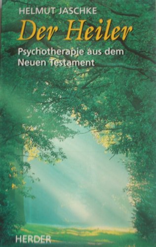 Der Heiler. Psychotherapie aus dem Neuen Testament