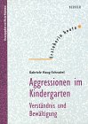 Stock image for Aggressionen im Kindergarten. Verstndnis und Bewltigung for sale by medimops