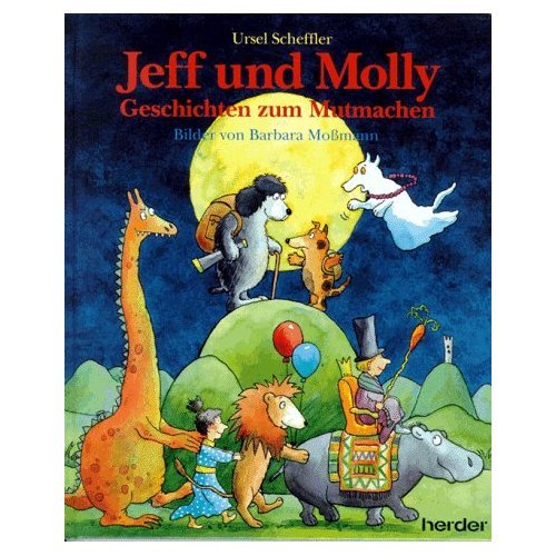 Jeff und Molly. Geschichten zum Mutmachen. (Mit zahlreichen Abb. im Text).