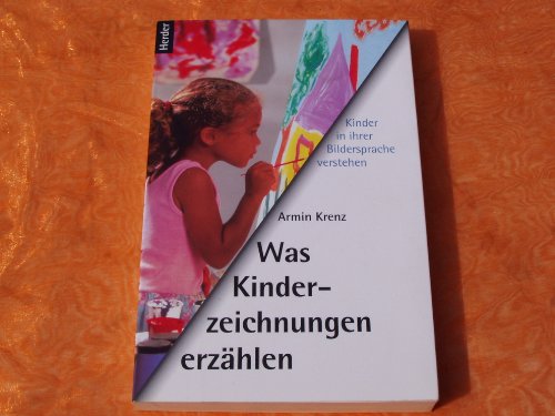 Beispielbild fr Was Kinderzeichnungen erzhlen. Kinder in ihrer Bildersprache verstehen zum Verkauf von medimops