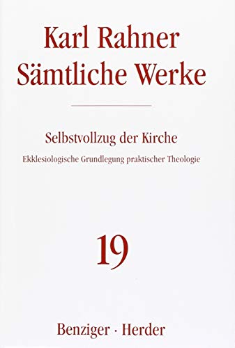 9783451237010: Smtliche Werke.: Selbstvollzug Der Kirche: Bd. 19