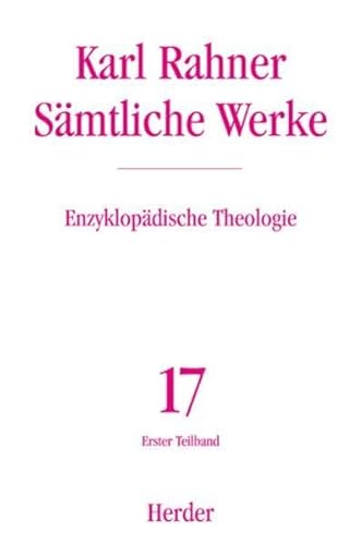 9783451237171: Smtliche Werke 17/1. Enzyklopdische Theologie 1: Die Lexikonbeitrge der Jahre 1956 - 1973: Bd. 17/1