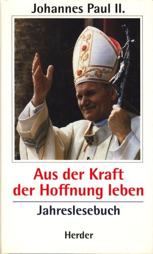 Stock image for Aus der Kraft der Hoffnung leben. Jahreslesebuch for sale by medimops