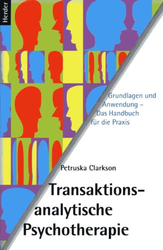 Stock image for Transaktionsanalytische Psychotherapie. Grundlagen und Anwendung - Das Handbuch fr die Praxis for sale by medimops