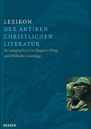 Lexikon der antiken christlichen Literatur - Siegmar Dopp; Matthias Skeb; Georg Röwekamp