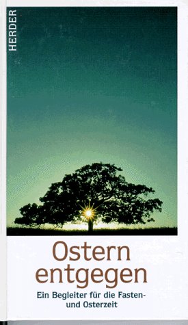 Beispielbild fr Ostern entgegen. Ein Begleiter fr die Fasten- und Osterzeit zum Verkauf von medimops