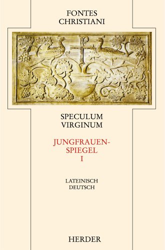 Beispielbild fr Speculum Virginum / Jungfrauenspiegel Lateinisch - Deutsch Band I. Fontes Christiani, Band 30, 1 zum Verkauf von Bernhard Kiewel Rare Books