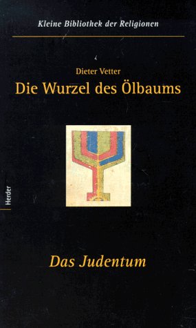 Stock image for Die Wurzel des lbaums. Das Judentum for sale by Kultgut