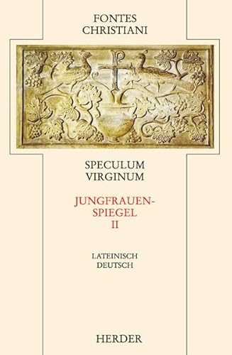 Stock image for Speculum Virginum / Jungfrauenspiegel Lateinisch - Deutsch Band II. Fontes Christiani, Band 30, 2 for sale by Bernhard Kiewel Rare Books