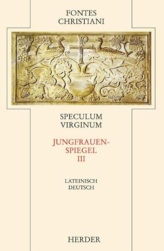 Beispielbild fr Speculum Virginum = Jungfrauenspiegel [3]: Dritter Teilband (Fontes Christiani 2. Folge, Leinen) zum Verkauf von medimops