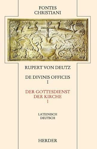 Liber de divinis officiis =: Der Gottesdienst der Kirche (Fontes Christiani) (German Edition) (9783451239243) by Rupert Of Deutz; Helmut Deutz; Ilse Deutz