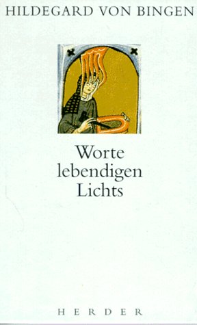 Worte lebendigen Lichts. (9783451260551) by Hildegard Von Bingen; Betz, Otto.