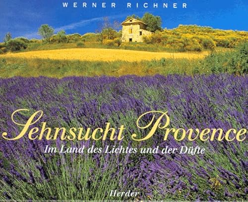 Beispielbild fr Sehnsucht Provence. Im Land des Lichtes und der Dfte zum Verkauf von medimops