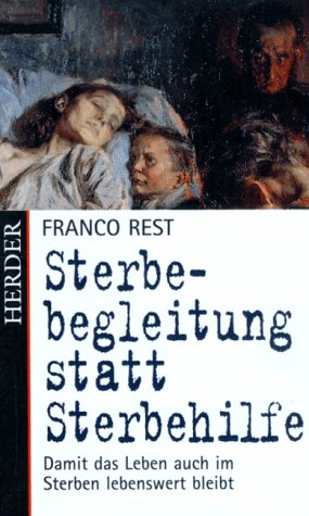 Sterbebegleitung statt Sterbehilfe. Damit das Leben auch im Sterben lebenswert bleibt.