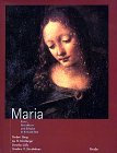 Maria : Kunst, Brauchtum und Religion in Bild und Text. - Haag, Herbert (Mitwirkender) und Joe H. Kirchberger