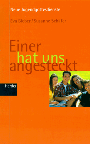 Stock image for Einer hat uns angesteckt. Neue Jugendgottesdienste for sale by medimops