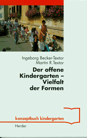 Beispielbild fr Der offene Kindergarten, Vielfalt der Formen zum Verkauf von medimops